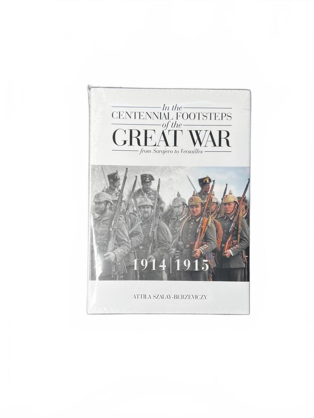 The First World War: 1914-1915 by Attila Szalay-Berzeviczy NEW Sealed